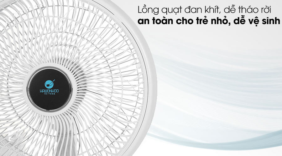  Lồng quạt an toàn, dễ vệ sinh.