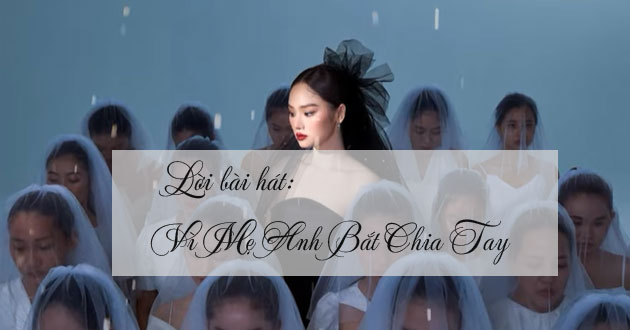 Lời Bài Hát Vì Mẹ Anh Bắt Chia Tay - Miu Lê Ft Karik - META.vn