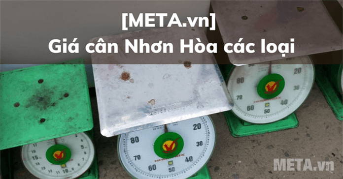 Giá cân Nhơn Hòa 100kg, 60kg, 50kg, 30kg, 20kg, 15kg, 10kg, 5kg, 2kg