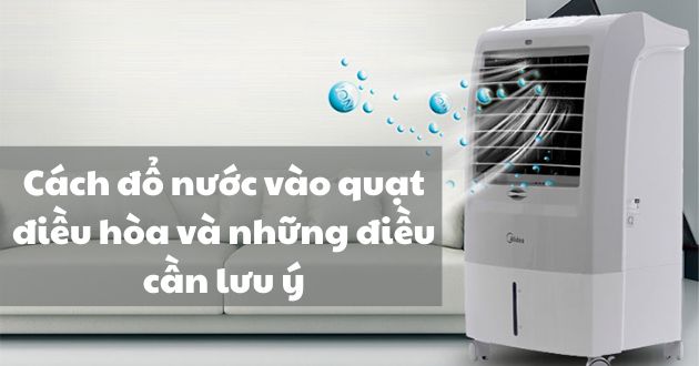 Cách đổ nước vào quạt điều hòa Cách đổ nước vào quạt điều hòa