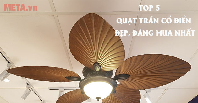 Quạt trần cổ điển đẹp