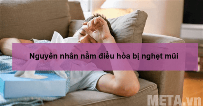 Cách nằm điều hoà, máy lạnh không bị nghẹt mũi