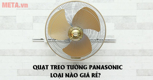 Quạt treo tường Panasonic loại nào tốt, giá rẻ