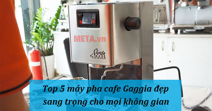 Máy pha cà phê Gaggia đẹp