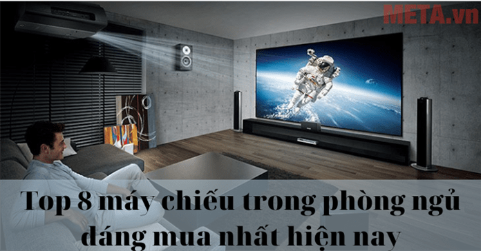 Top 8 máy chiếu trong phòng ngủ đáng mua nhất hiện nay
