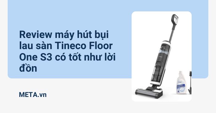  máy hút bụi lau sàn Tineco Floor One S3 