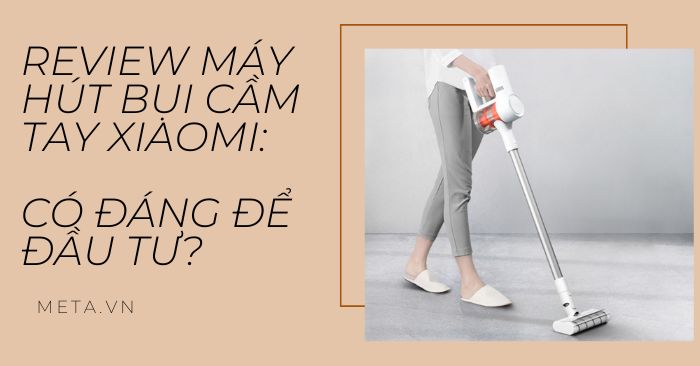 máy hút bụi cầm tay Xiaomi nào tốt