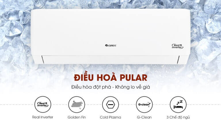Dòng máy lạnh Gree đời mới Pular (Inverter) nổi bật nhất 2022