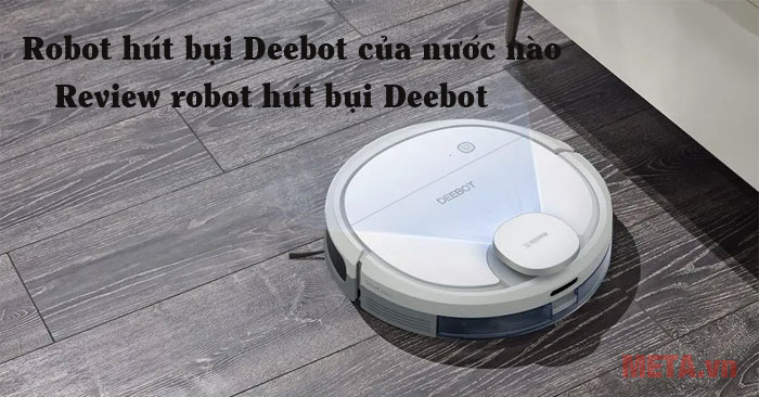 Robot hút bụi Deebot của nước nào