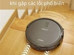 Cách sửa robot hút bụi tại nhà khi gặp các lỗi phổ biến