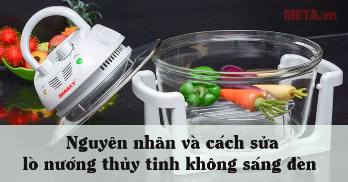 Lò nướng thủy tinh không sáng đèn phải làm sao