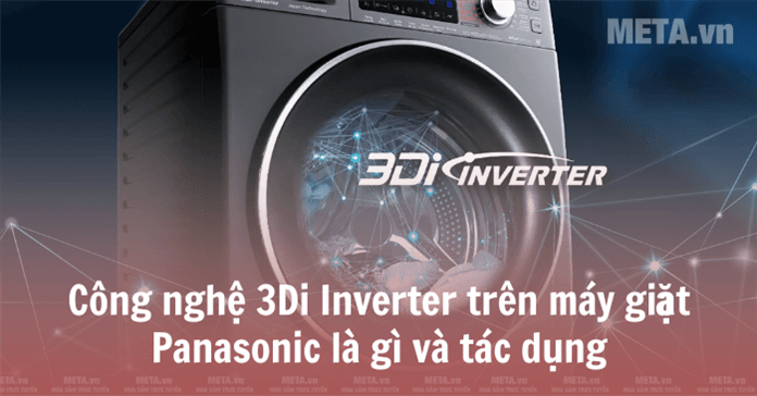 Công nghệ 3Di Inverter trên máy giặt Panasonic là gì và tác dụng