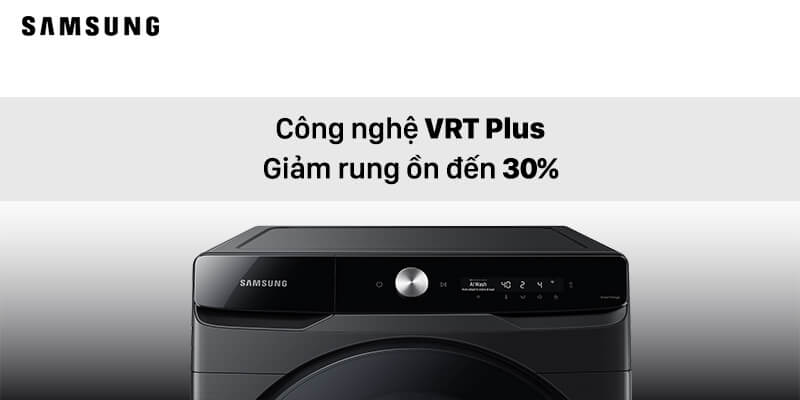Công nghệ VRT Plus trên máy giặt Samsung có khả năng giảm tiếng ồn 30%
