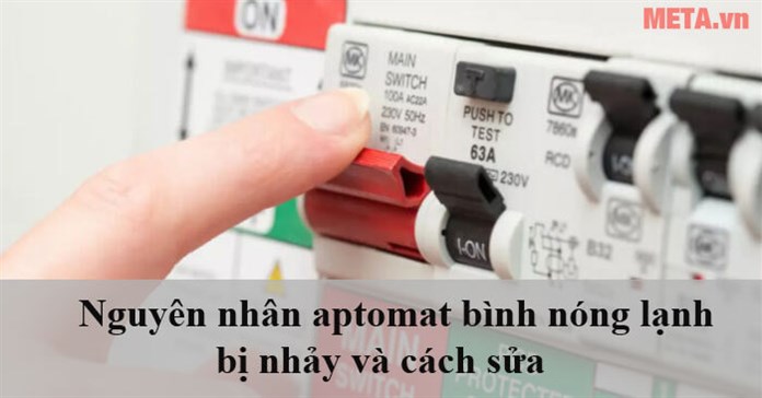 Nguyên nhân aptomat bình nóng lạnh bị nhảy và cách sửa