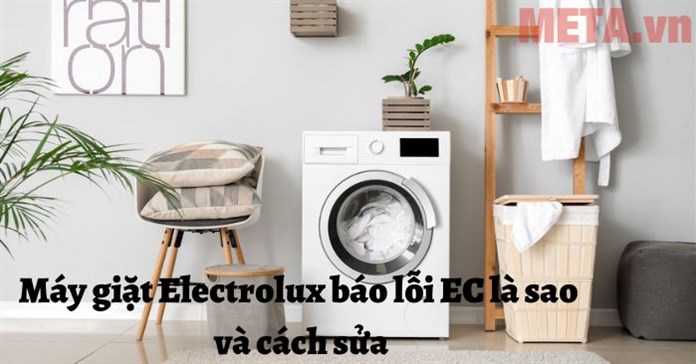 Máy giặt Electrolux báo lỗi EC là sao và cách sửa