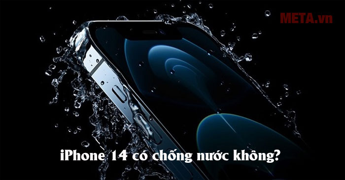 iPhone 14 có chống nước không