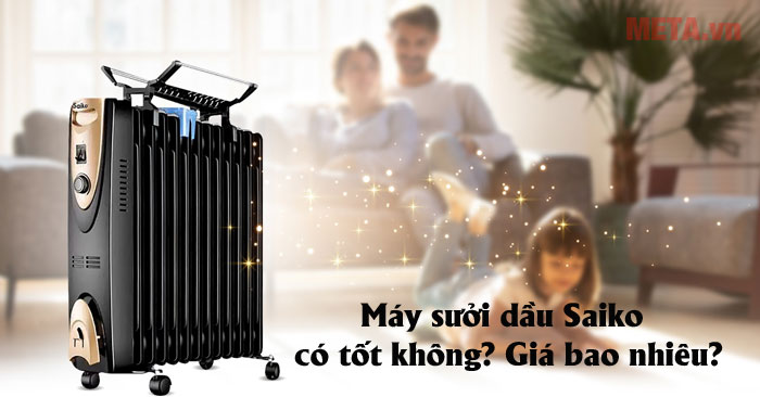 Máy sưởi dầu Saiko tốt không