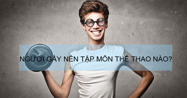 Người gầy có nên tập gym, cardio, tập thể dục không?