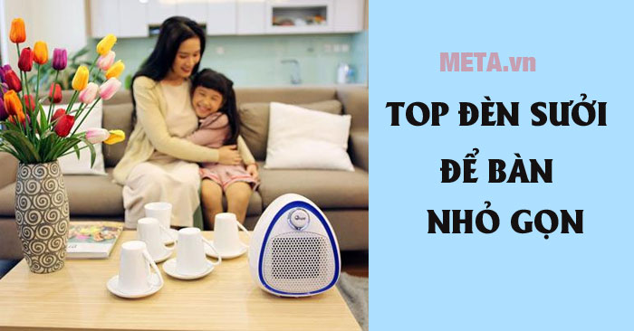 Đèn sưởi để bàn nhỏ gọn