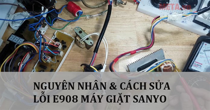 Máy giặt Sanyo báo lỗi E9 08 là lỗi gì và cách sửa