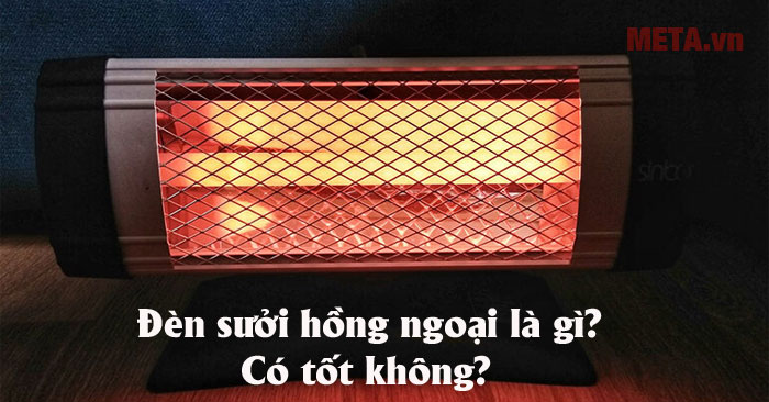Đèn sưởi hồng ngoại có tốt không