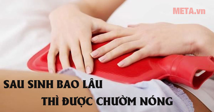 Sau sinh bao lâu thì được chườm nóng