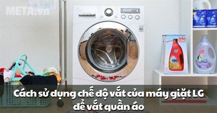 Cách sử dụng chế độ vắt của máy giặt LG để vắt quần áo