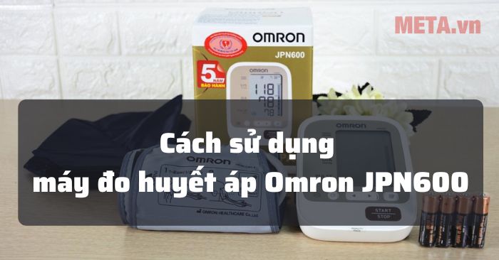 Hướng dẫn chi tiết hướng dẫn sử dụng máy đo huyết áp omron jpn600 sử dụng đúng cách và hiệu quả