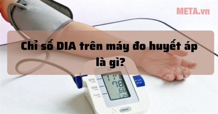 Chỉ số DIA mmHg là gì trên máy đo huyết áp?