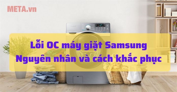 Lỗi OC máy giặt Samsung: Nguyên nhân và cách sửa