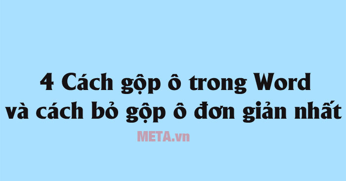 Cách gộp ô trong Word