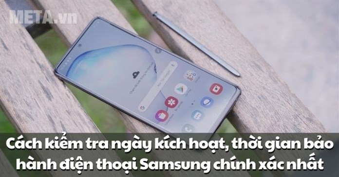 Cách kiểm tra ngày kích hoạt, thời gian bảo hành điện thoại Samsung chính xác nhất