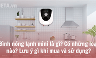 Top 3 bình nóng lạnh mini cho gia đình ít người, nhà bếp