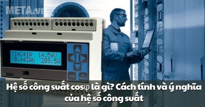 Hệ số công suất cosφ là gì? Cách tính và ý nghĩa của hệ số công suất