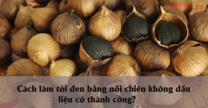 Cách làm tỏi đen bằng nồi chiên không dầu