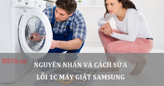 Lỗi 1C máy giặt Samsung do đâu và cách xử lý