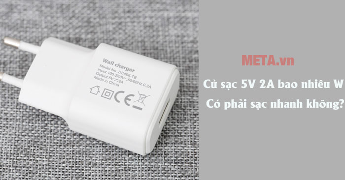 Sạc 5V 2A là bao nhiêu W?