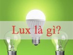 Lux là gì? Ý nghĩa đơn vị Lux của đèn