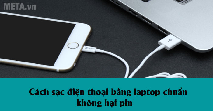 Có nên sạc pin điện thoại bằng laptop?