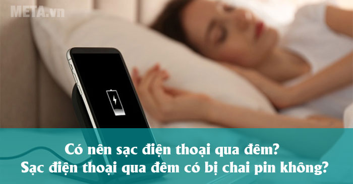 Có nên sạc điện thoại qua đêm không?