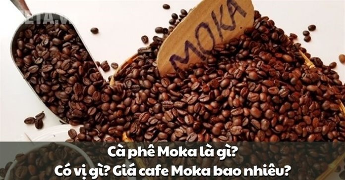 Cà phê Moka là gì? Có vị gì? Giá cafe Moka bao nhiêu?