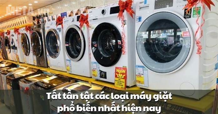 Tất tần tật các loại máy giặt phổ biến nhất hiện nay