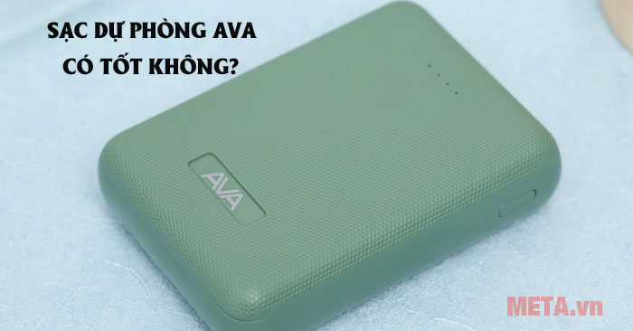 Sạc dự phòng AVA có tốt không?