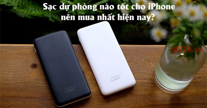 Sạc dự phòng nào tốt cho iPhone?