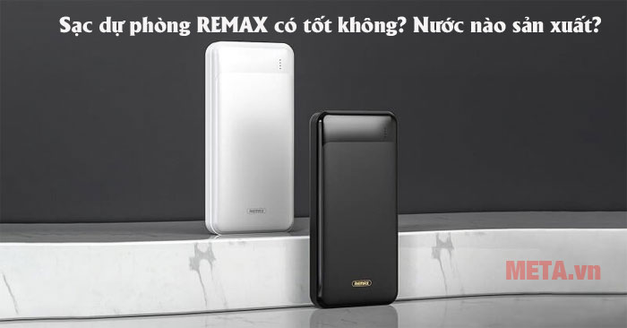 Sạc dự phòng REMAX có tốt không?
