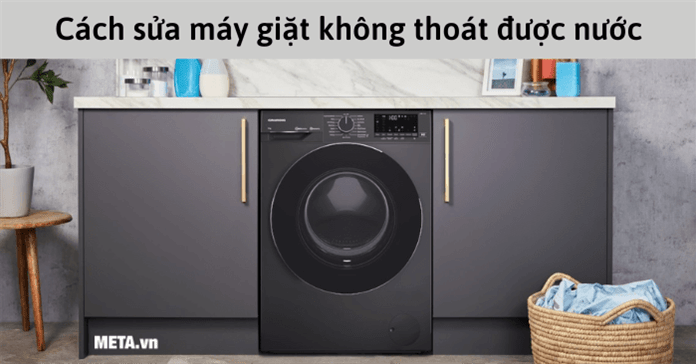 Nguyên nhân và cách sửa máy giặt không thoát được nước
