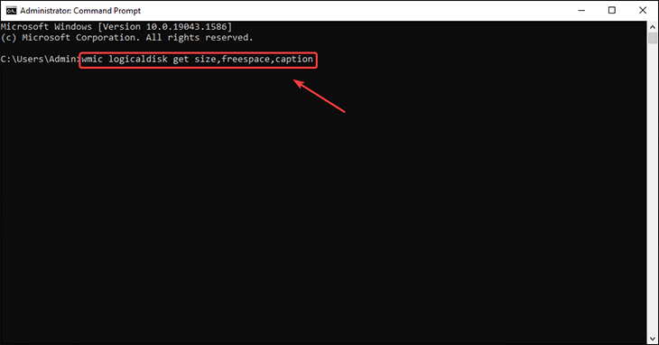 Nhập dòng lệnh wmic logicaldisk get size, freespace, caption -> Nhấn Enter
