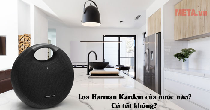 Loa Harman Kardon của nước nào?