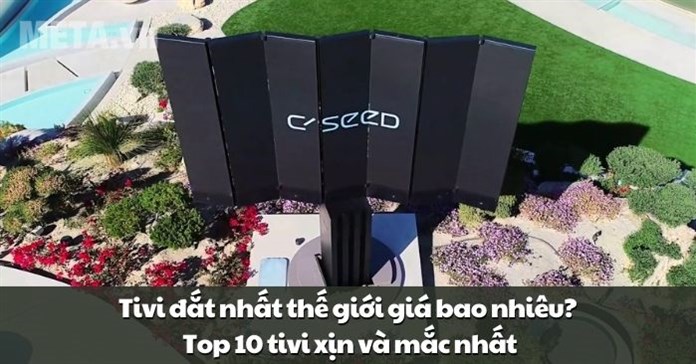 Tivi đắt nhất thế giới giá bao nhiêu? Top 10 tivi xịn và mắc nhất