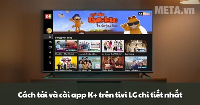 Cách tải và cài app K+ trên tivi LG chi tiết nhất